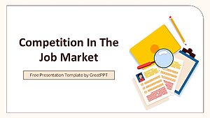 Competition In The Job Market By Greatppt 1