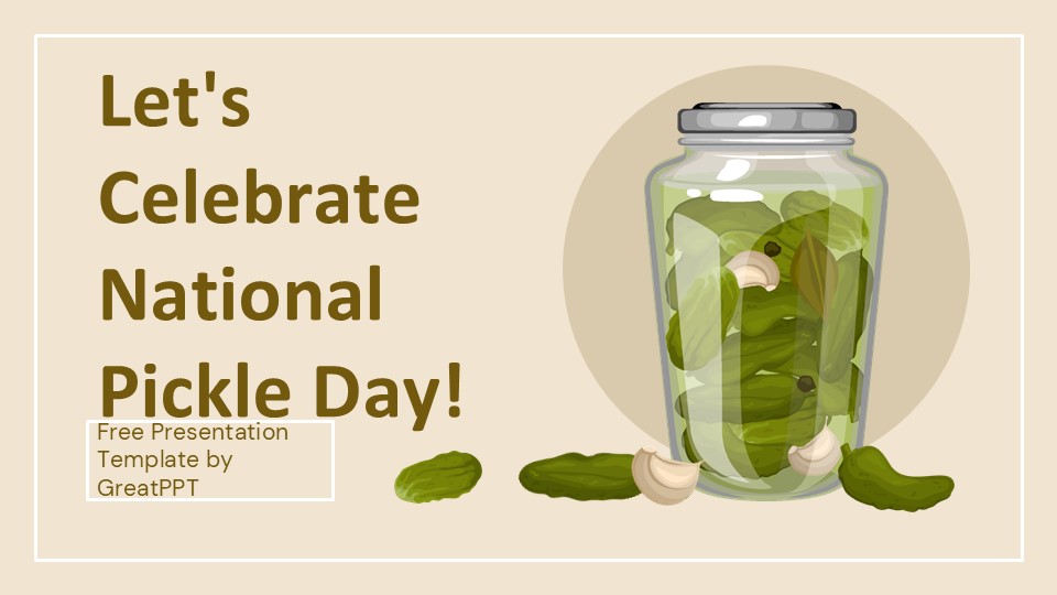 Let's Celebrate National Pickle Day! By Greatppt 1