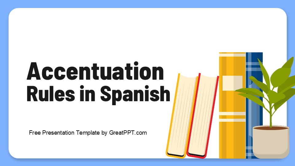 Free Accentuation Rules In Spanish Presentation 1