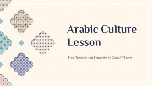 Free Arabic Culture Lesson Presentation Theme 1
